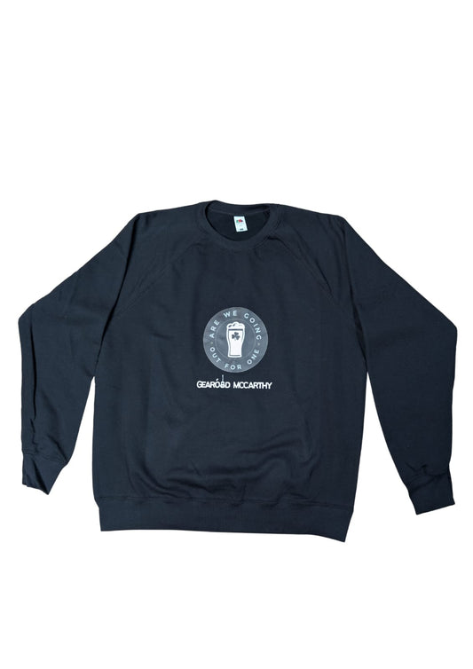 Gearoid McCarthy Gojng Out For One Sweatshirt